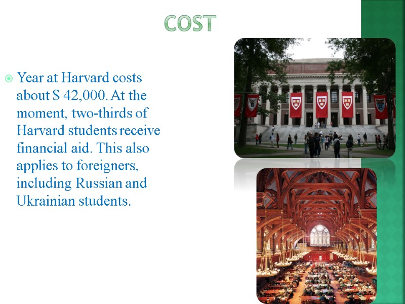 cost Year at Harvard costs about $ 42,000. At the moment, two-thirds of Harvard